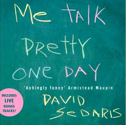 David Sedaris Me Talk Pretty One-day