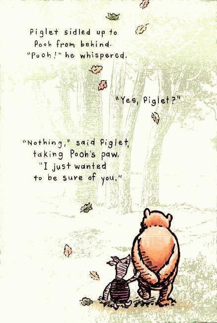 A A Milne s Winnie The Pooh Anniversary 10 Life Lessons Never ever take those you love for granted because you never know when they might be gone Winnie the Pooh
